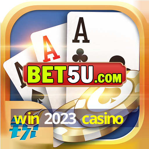 win 2023 casino